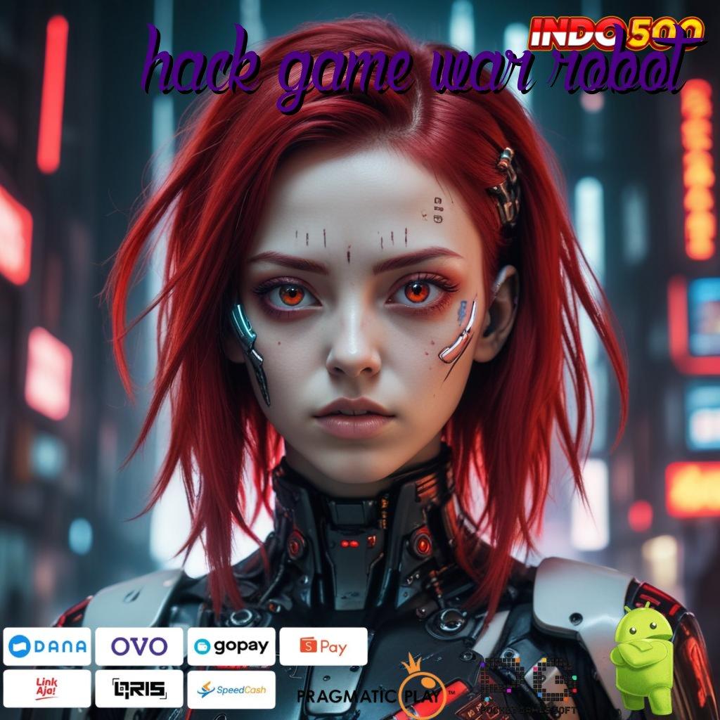 HACK GAME WAR ROBOT Mesin Peluang Slot Yang Sering Dipilih