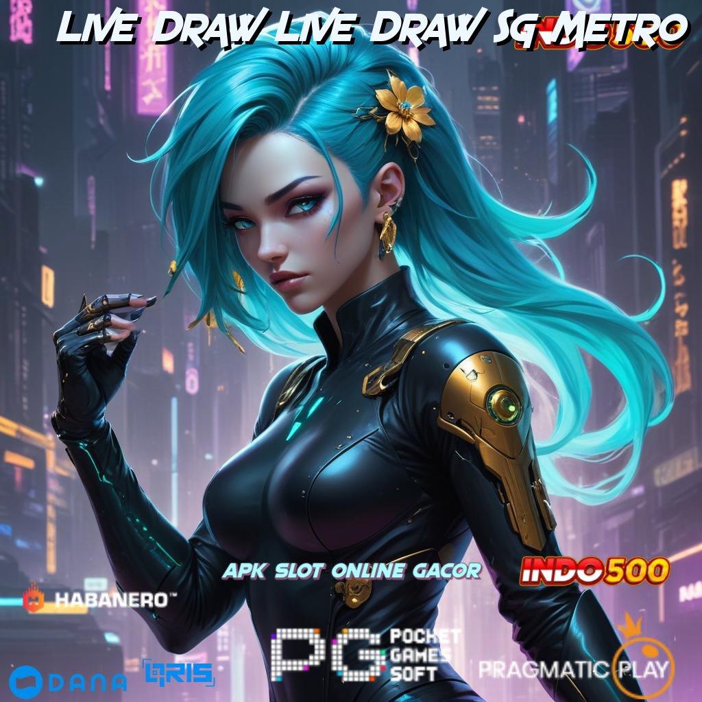 Live Draw Live Draw Sg Metro