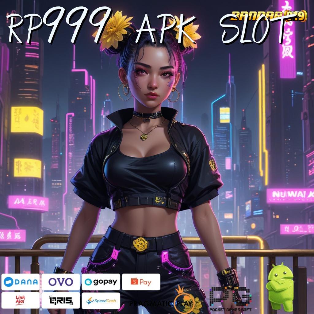 RP999 APK SLOT , Deposit Bca 5rb Depo Receh