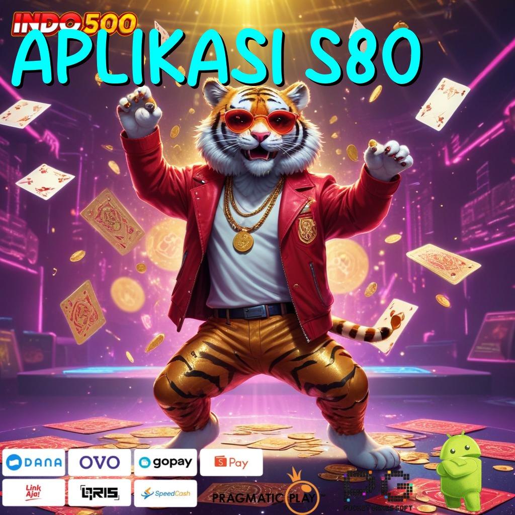 APLIKASI S80 mesin profit andal game slot fleksibel