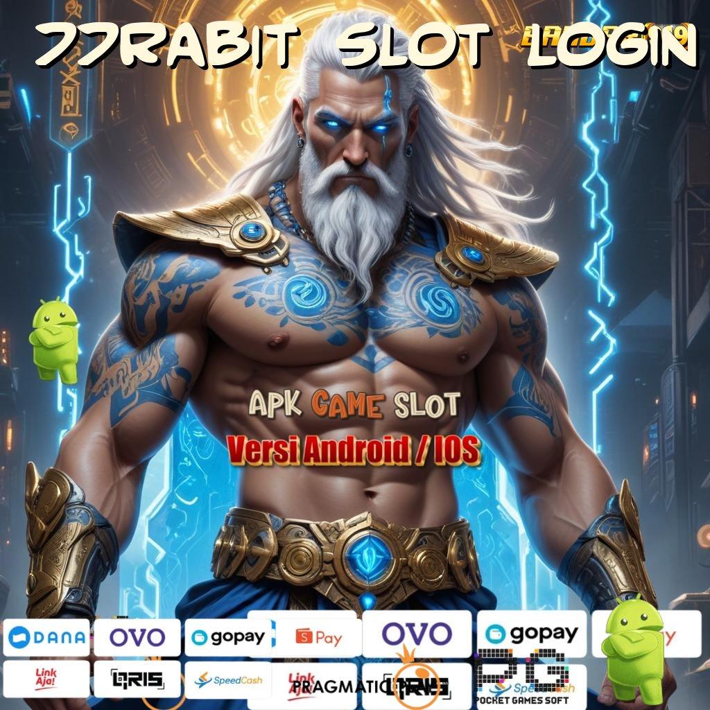 77RABIT SLOT LOGIN # Hadiah Tak Terduga Penyedia Lapangan Kerja