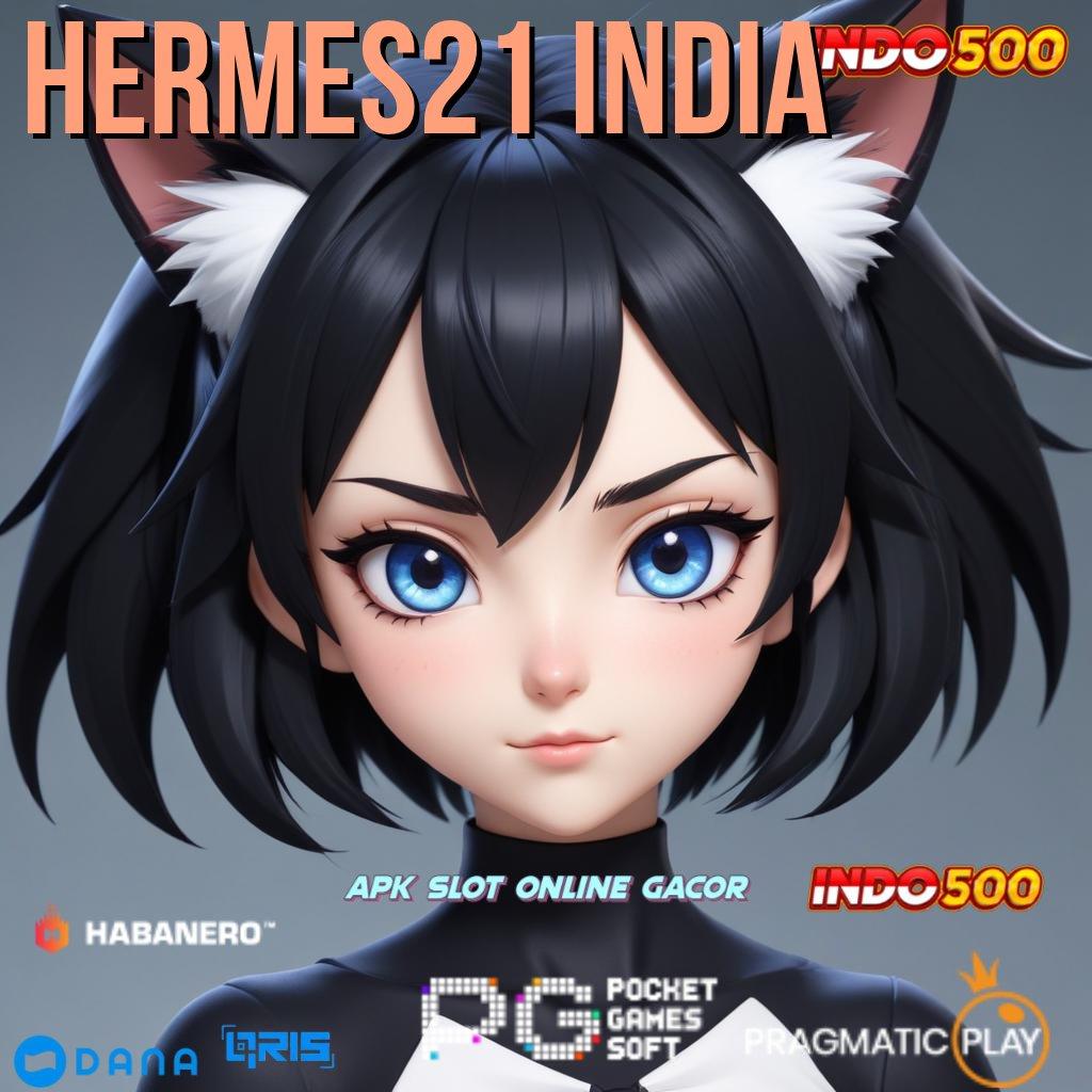 HERMES21 INDIA 🥇 info teruji nyaman digunakan info teruji