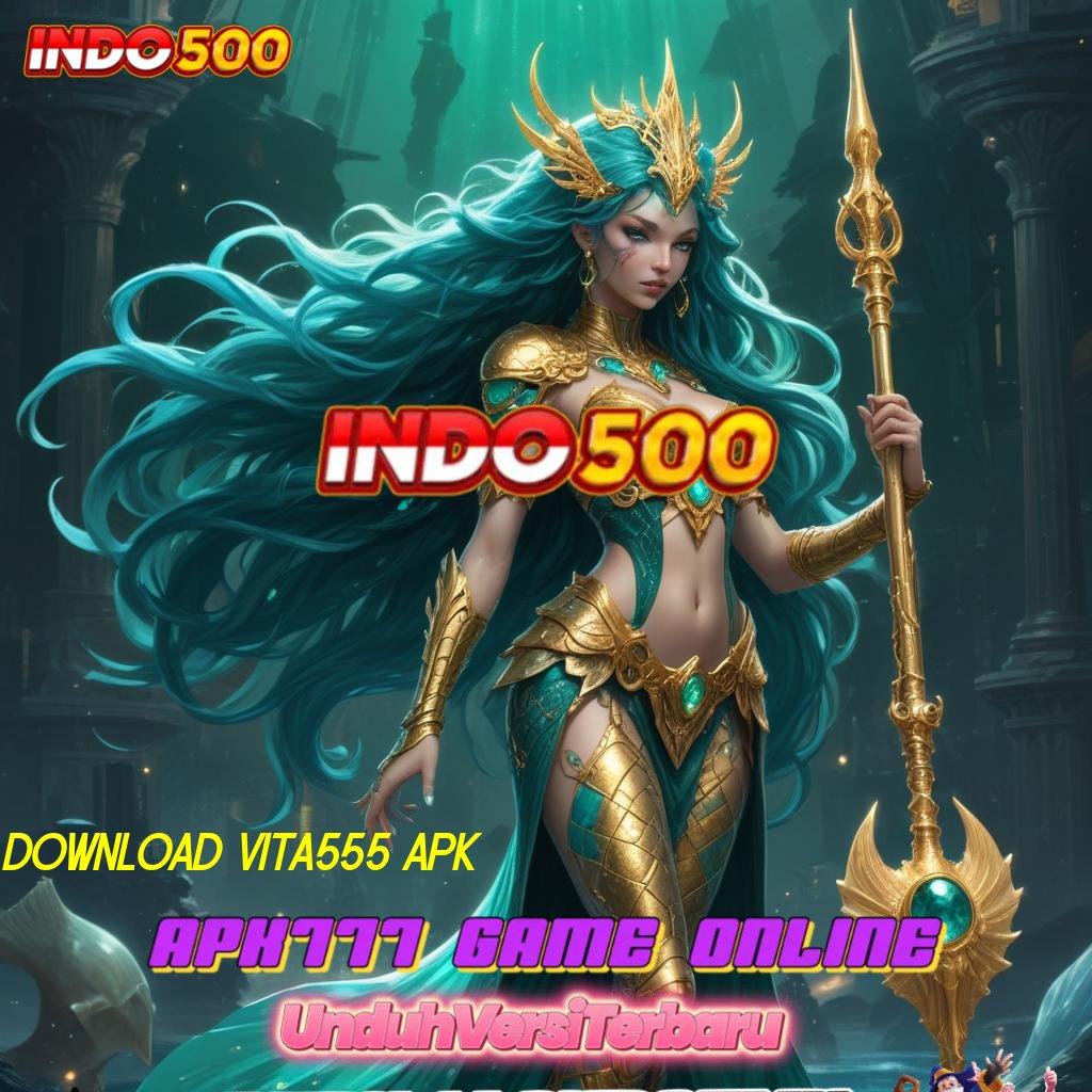 DOWNLOAD VITA555 APK ⇉ depo linkaja mudah idr 10k