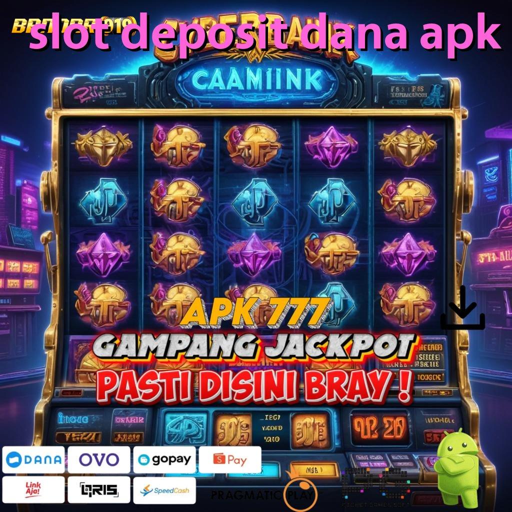 SLOT DEPOSIT DANA APK @ menang terus modal langsung jackpot gampang