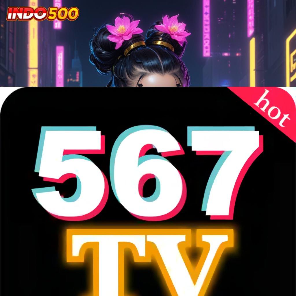 567TV SLOT ✷ Unduh APK Slot Scatter Terbaru