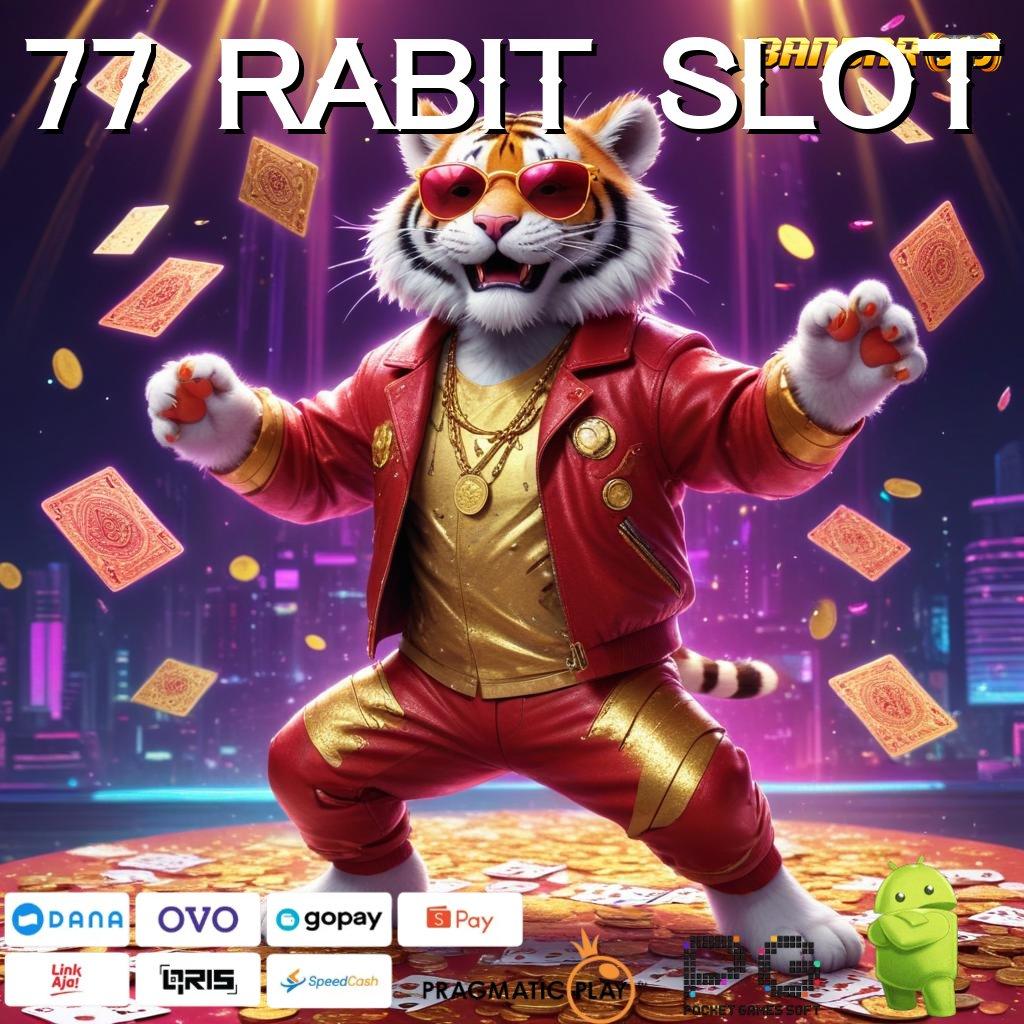 77 RABIT SLOT @ Jago Deluxe (Versi New) Fresh Sumber