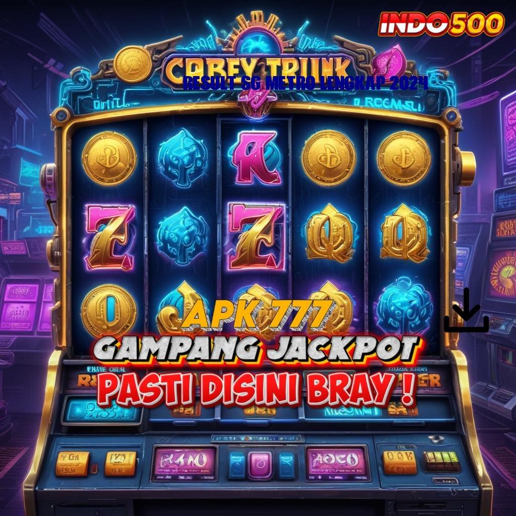 RESULT SG METRO LENGKAP 2024 🎮 Event Android iOS Bonus Besar Lapangan