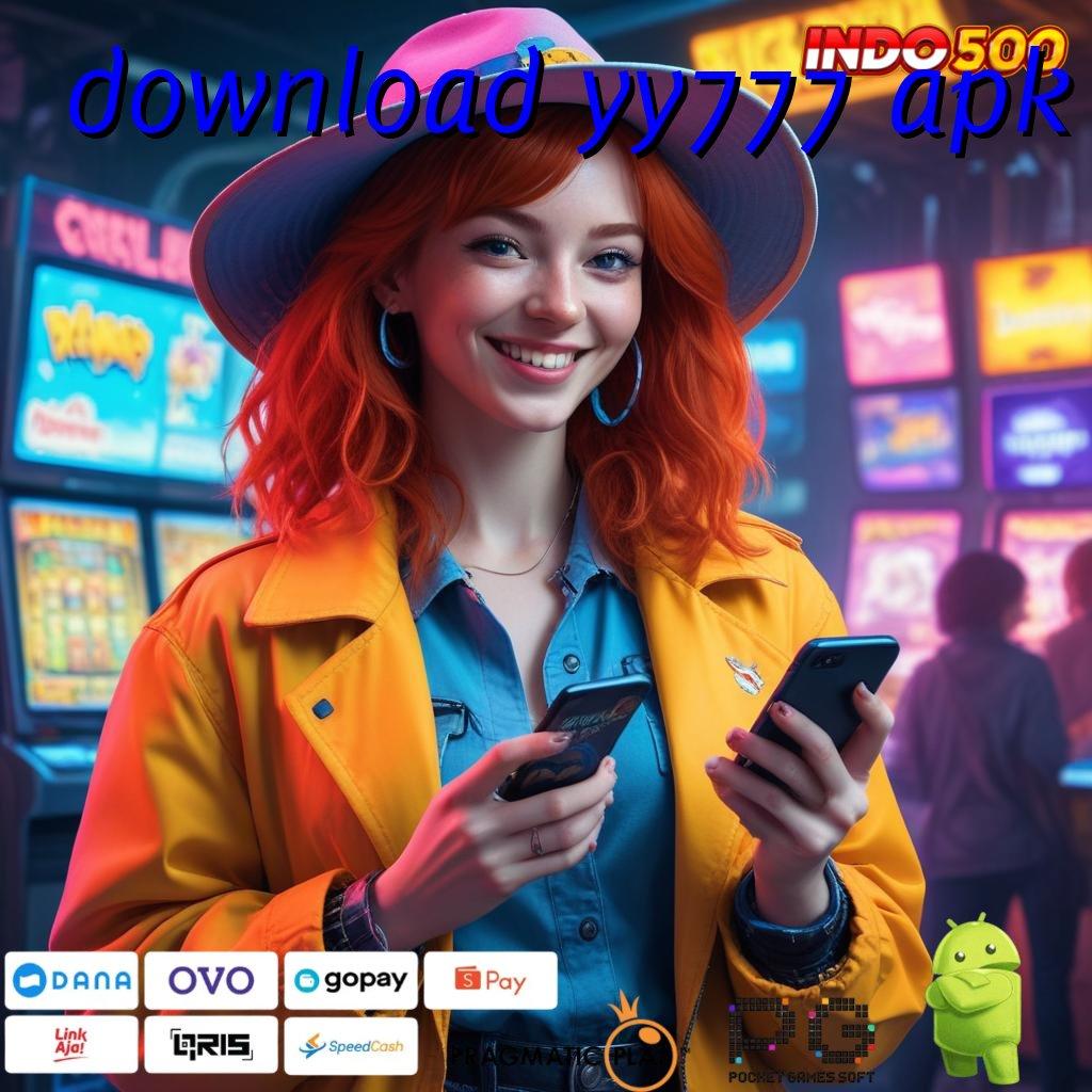 DOWNLOAD YY777 APK Aplikasi Jackpot Tanpa Penantian