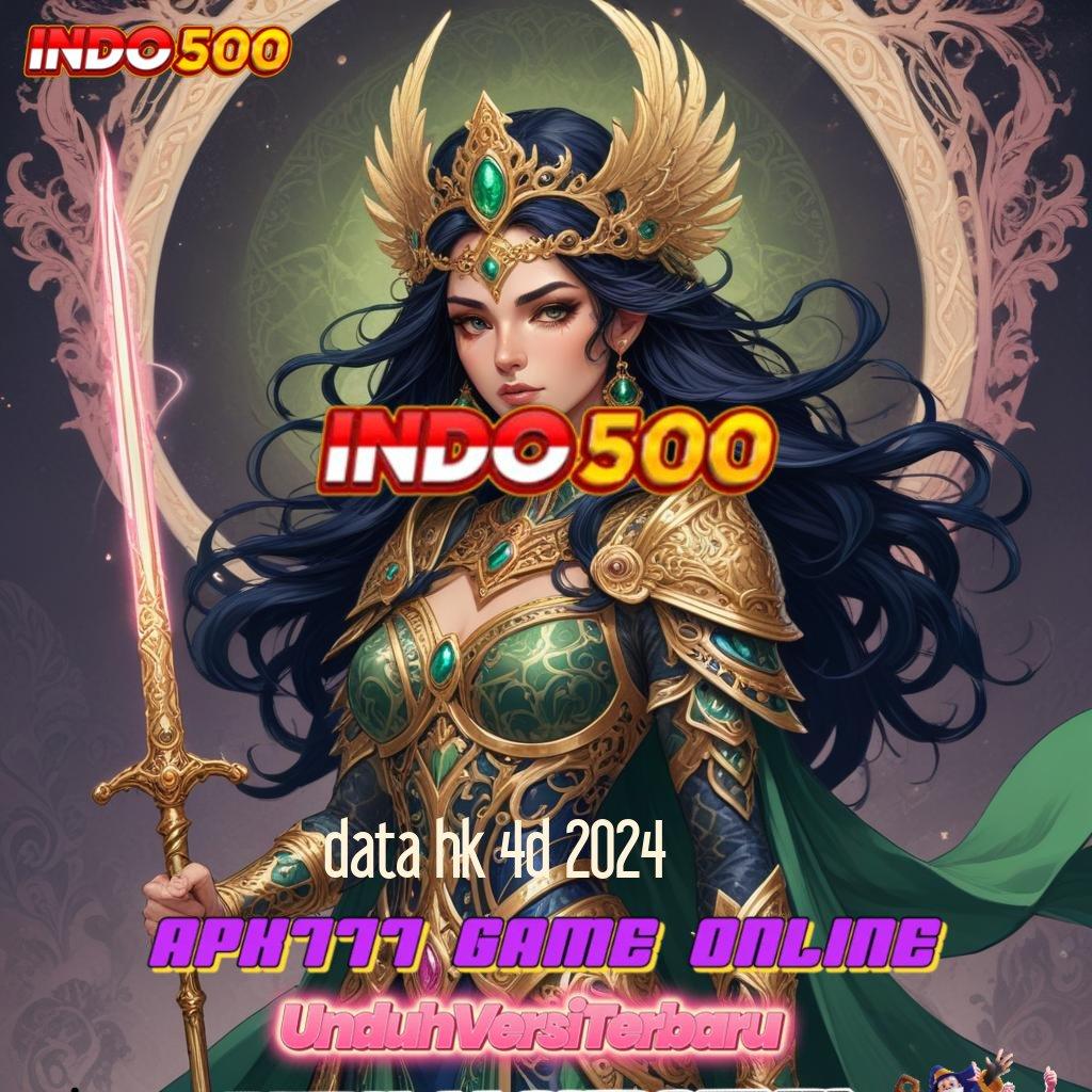 DATA HK 4D 2024 ✧ Solusi Terbaik Dalam Slot Dengan Teknologi Baru