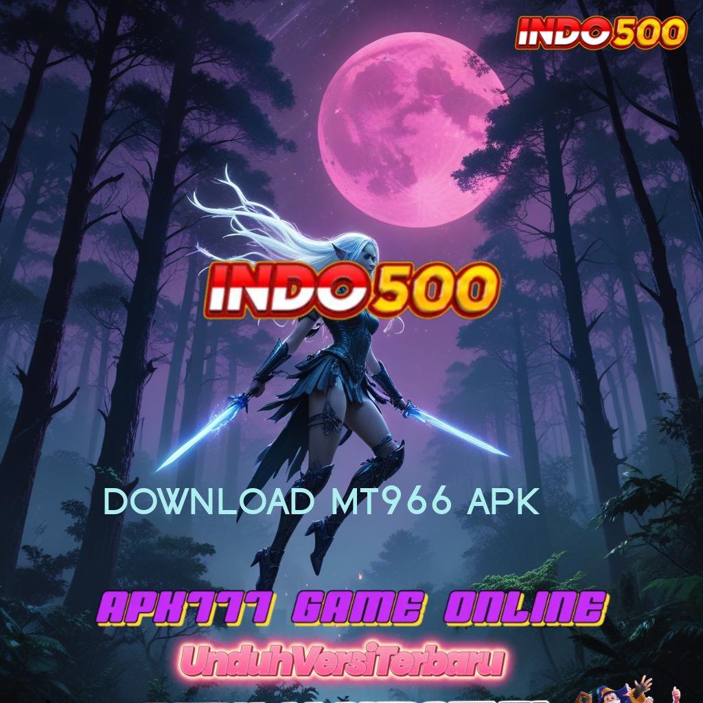 DOWNLOAD MT966 APK ➿ game bijaksana fokus pada stabilitas