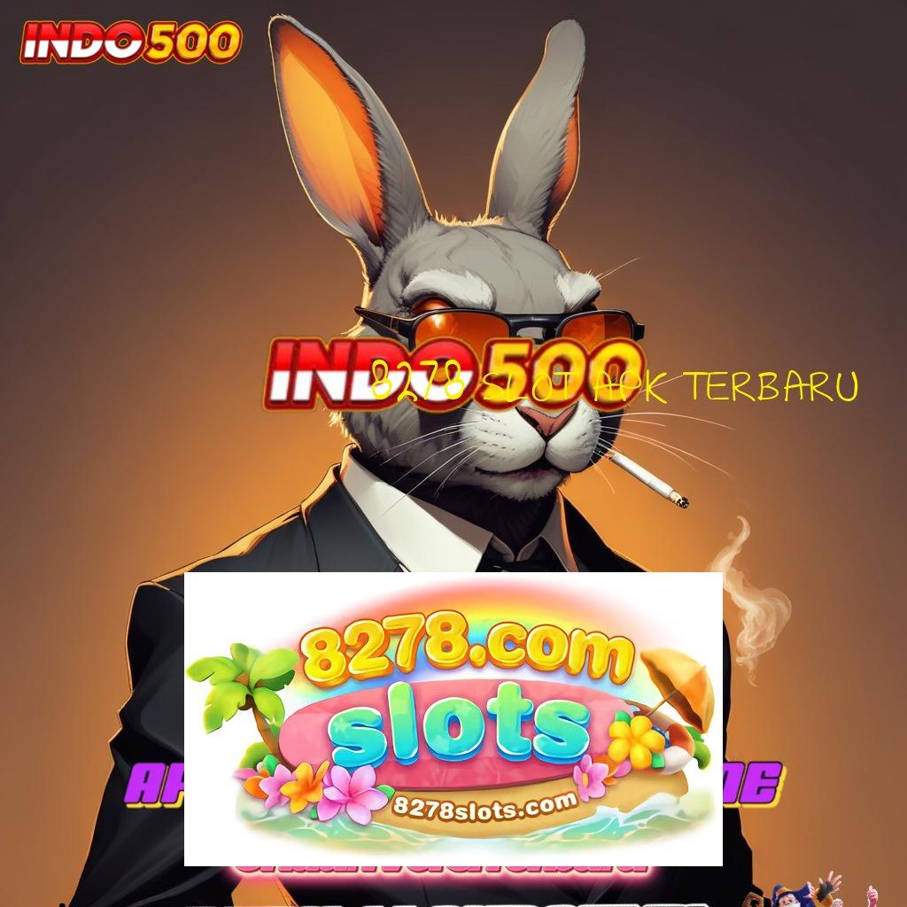 8278 SLOT APK TERBARU , Bonus APK Pembaruan 149