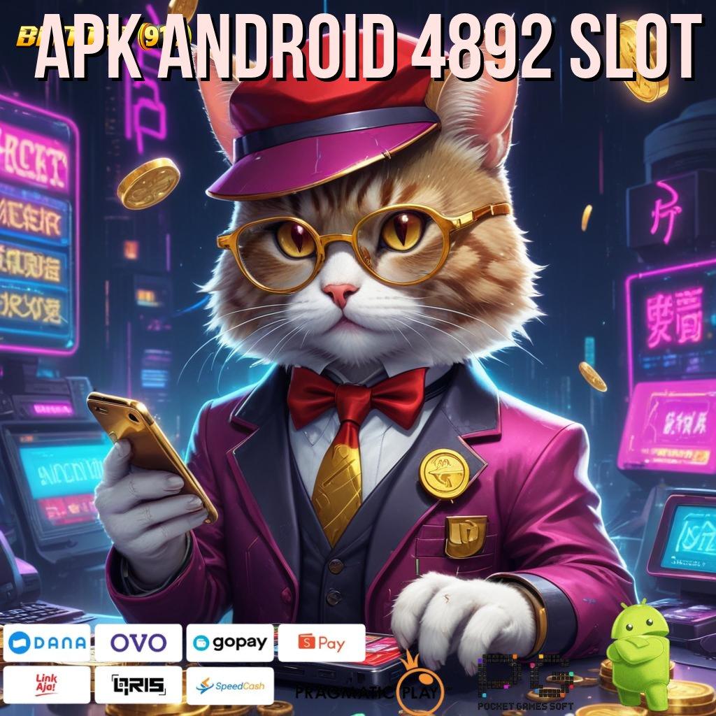 APK ANDROID 4892 SLOT | harapan game slot langsung cuan melimpah