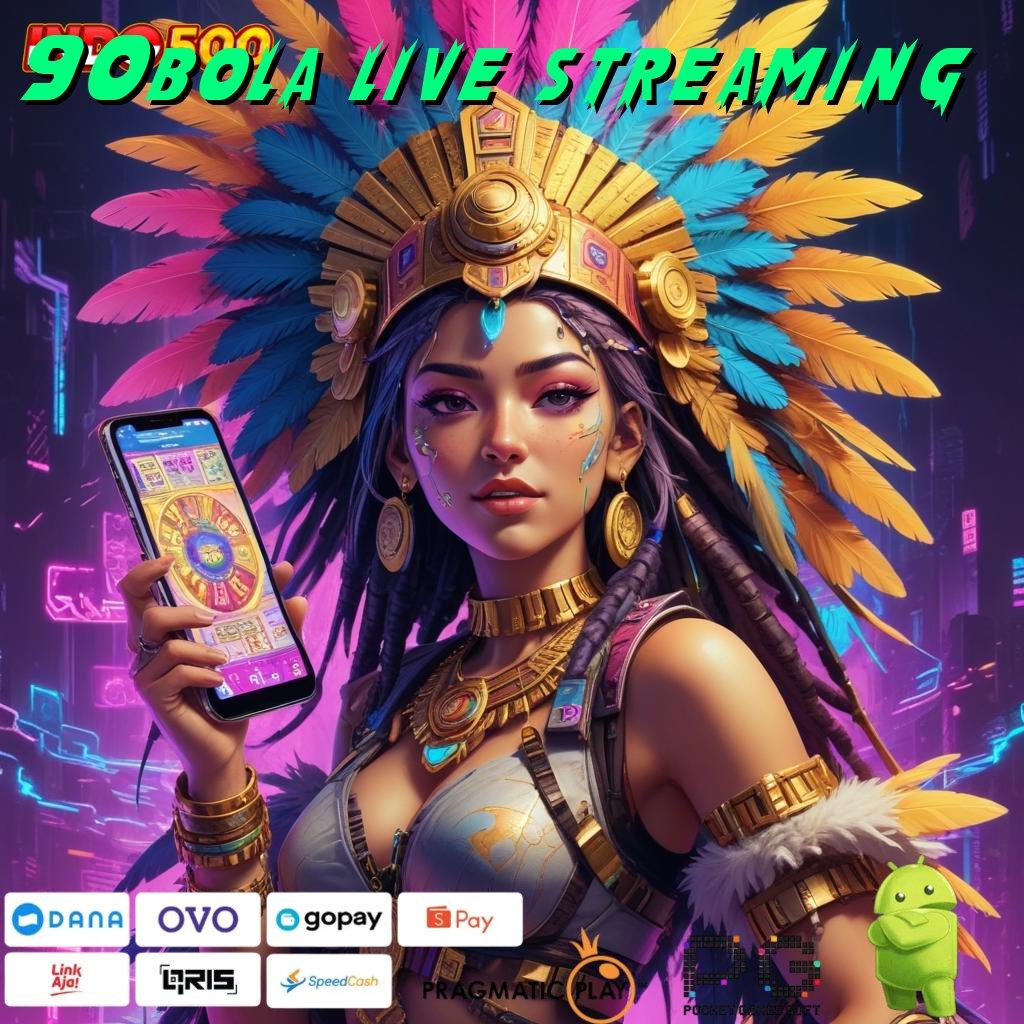 90BOLA LIVE STREAMING Versi Blockchain Apk 5.7 Dengan Fitur Lengkap