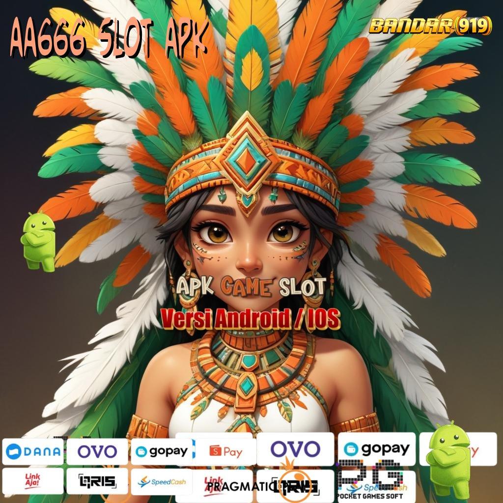 AA666 SLOT APK | Nunggu Link Ini Depo Uang