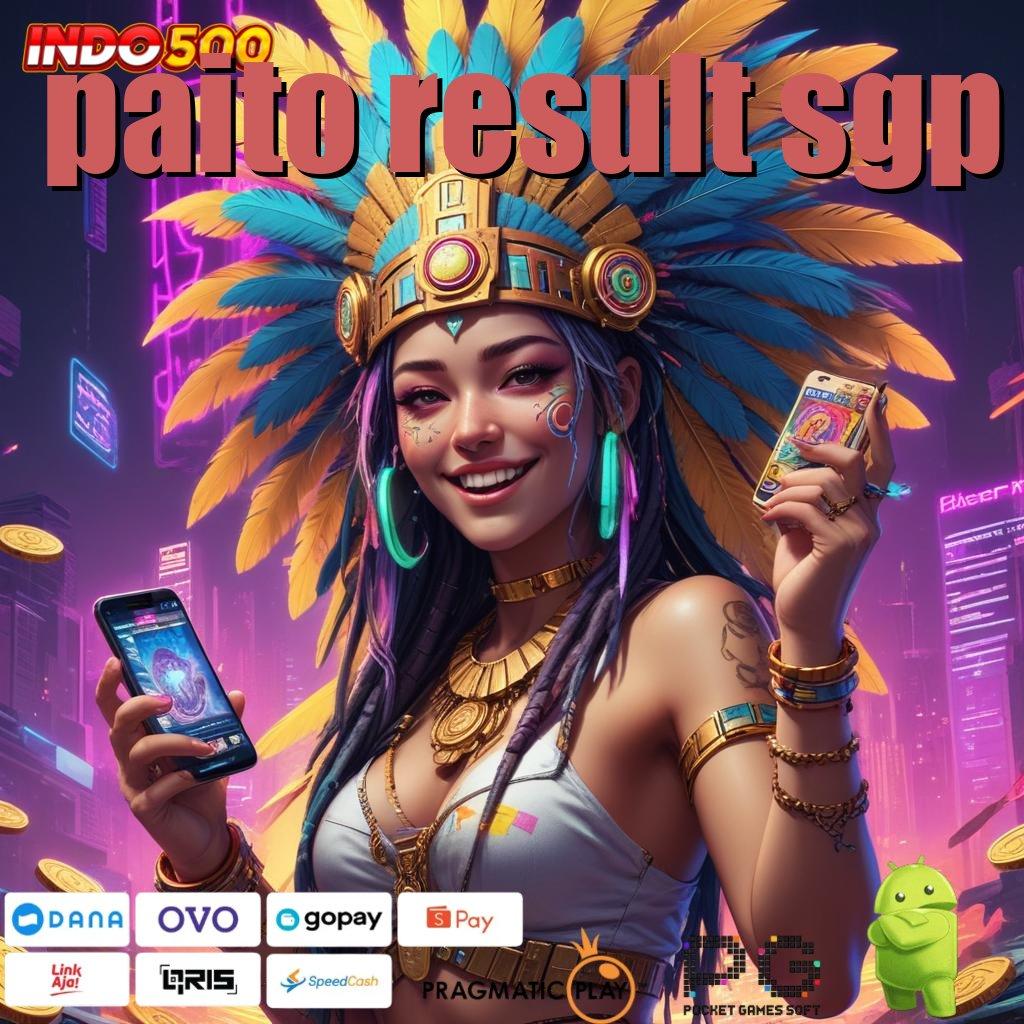 PAITO RESULT SGP Slot IOS Dengan Versi Web 3 Unggul Hari Ini