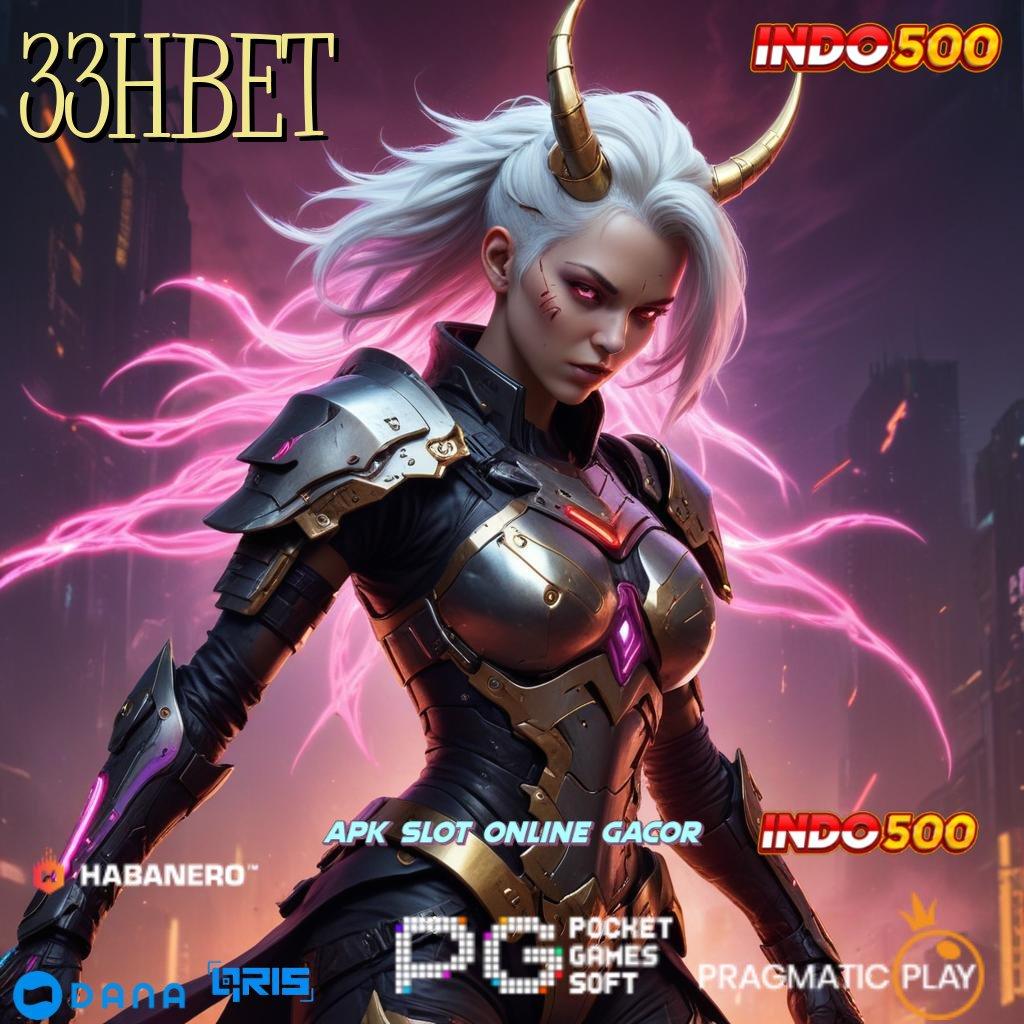 33HBET ➜ unduh gratis apk baru anti lag