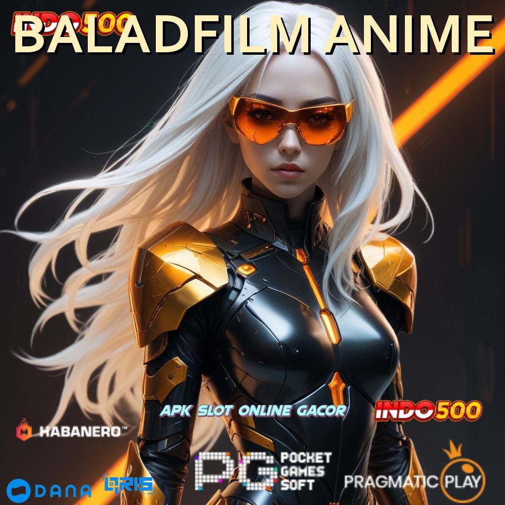 BALADFILM ANIME , Unduh Slot Gacor Dengan Deposit Minimal Cepat