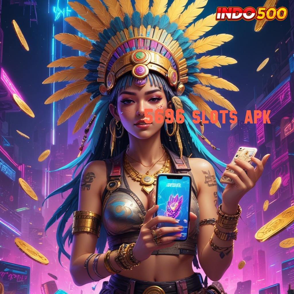 5696 SLOTS APK indonesia puncaki rtp tertinggi