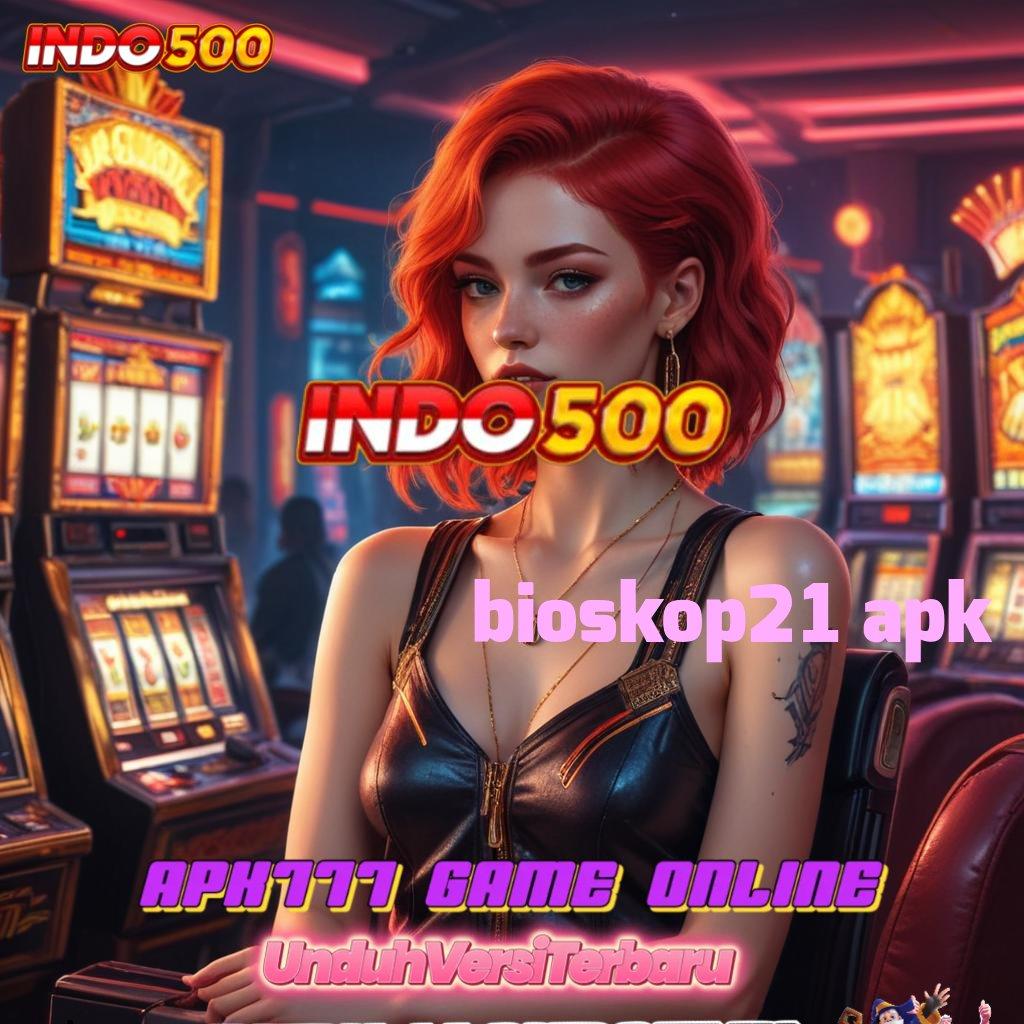 BIOSKOP21 APK Spin Gacor Versi Langsung Penuh Semangat