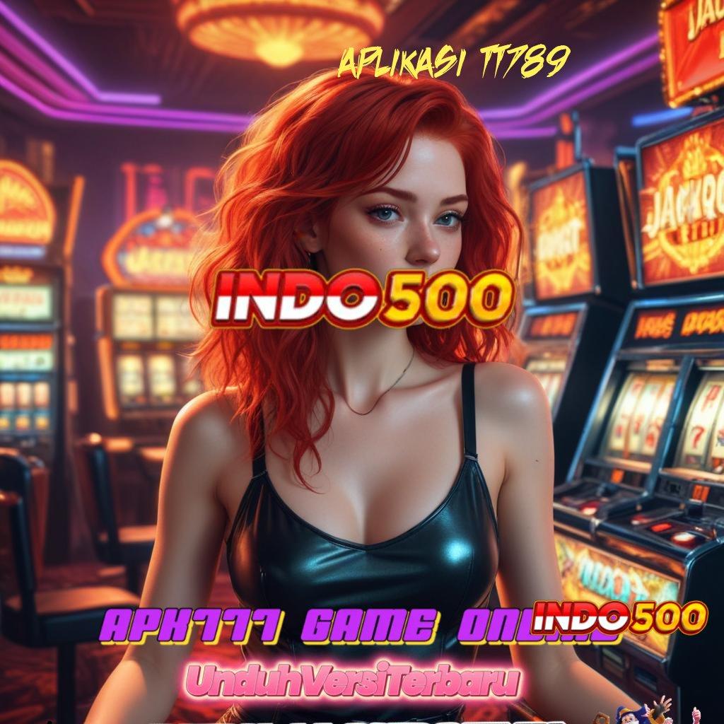 APLIKASI TT789 ➽ Menang di Tangan Apk Maxwin Slot Terbaru Unduh Android iOS