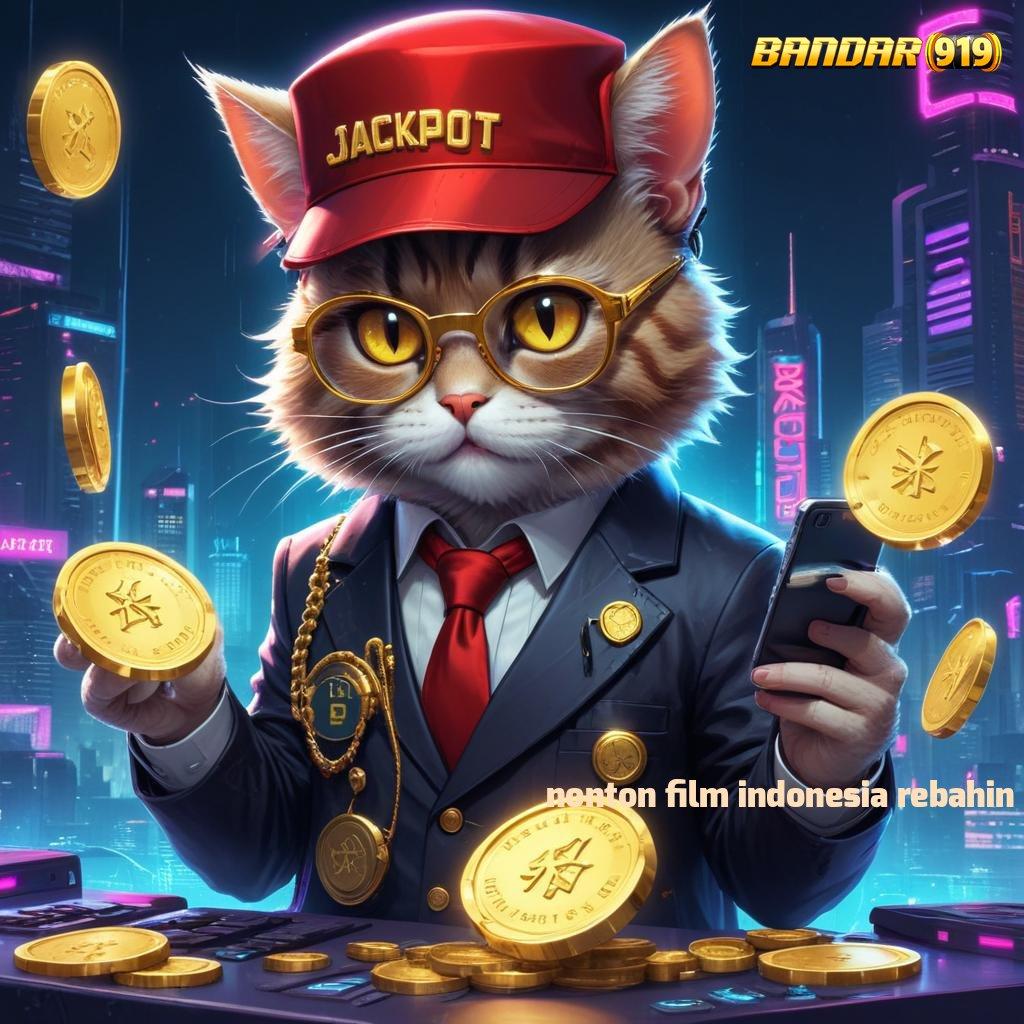 NONTON FILM INDONESIA REBAHIN ✅ Kaya Pasti Masuk Baru 100 Bonus Tanpa IP Pemula