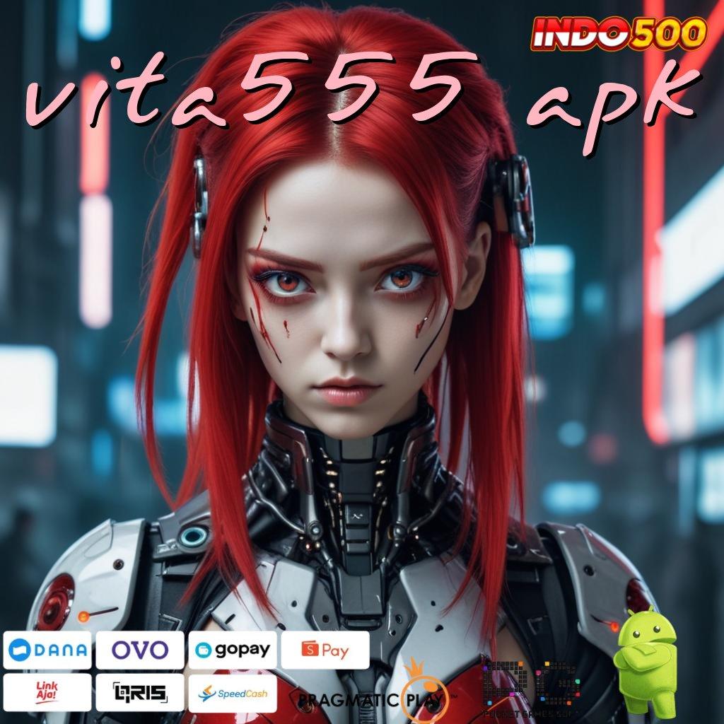 VITA555 APK basis aman modal kecil langsung besar