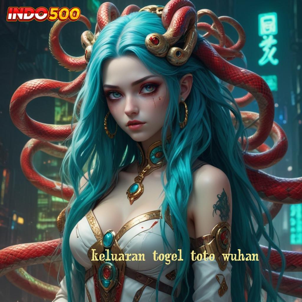 KELUARAN TOGEL TOTO WUHAN 🎮 Layanan RTP Tertinggi Versi Terbaru Basis Data