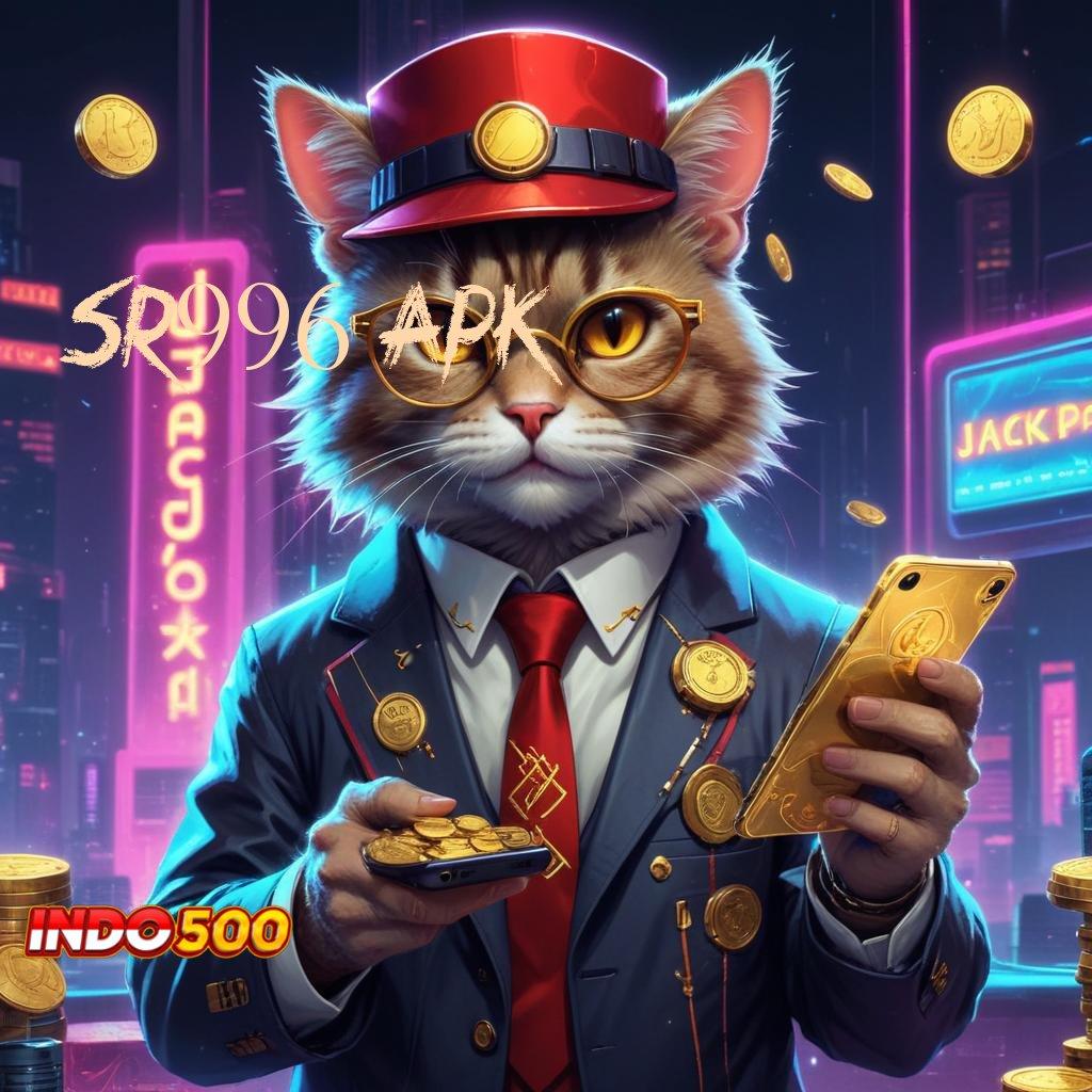 SR996 APK ⇏ Hasil Terbaik Slot Idr 777 APK Teranyar 2025