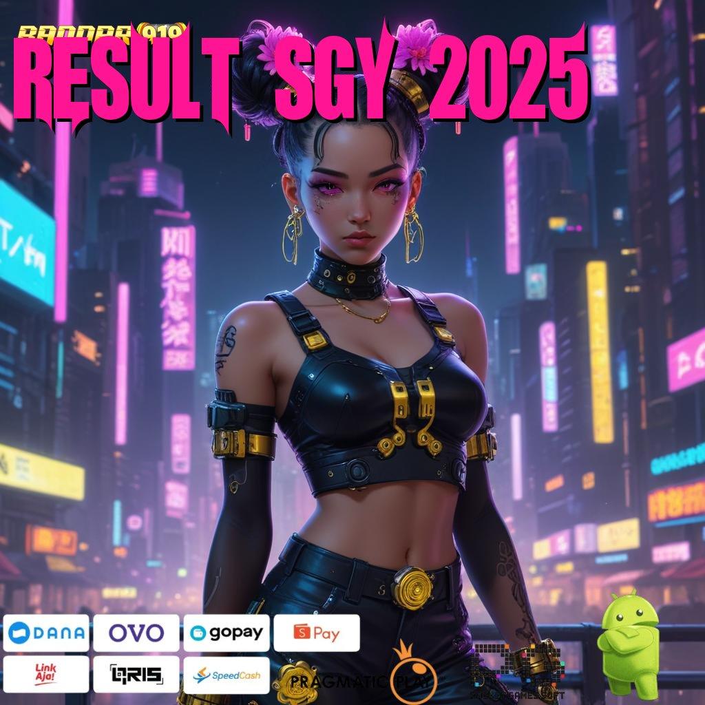 RESULT SGY 2025 : Hoki Menang Slot Uang Nyata Melalui Aplikasi Slot