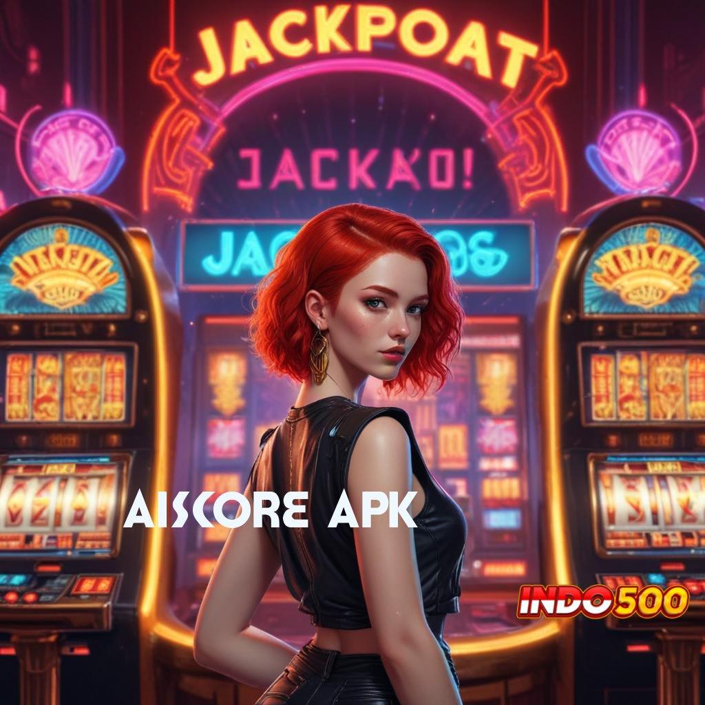 AISCORE APK 👉 Scatter Unggul untuk Pemain Baru yang Berani