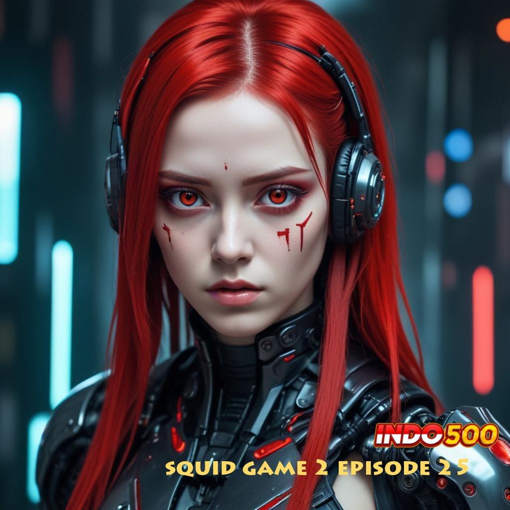 SQUID GAME 2 EPISODE 25 ✔ bijaksana kreatif juara slot stabil