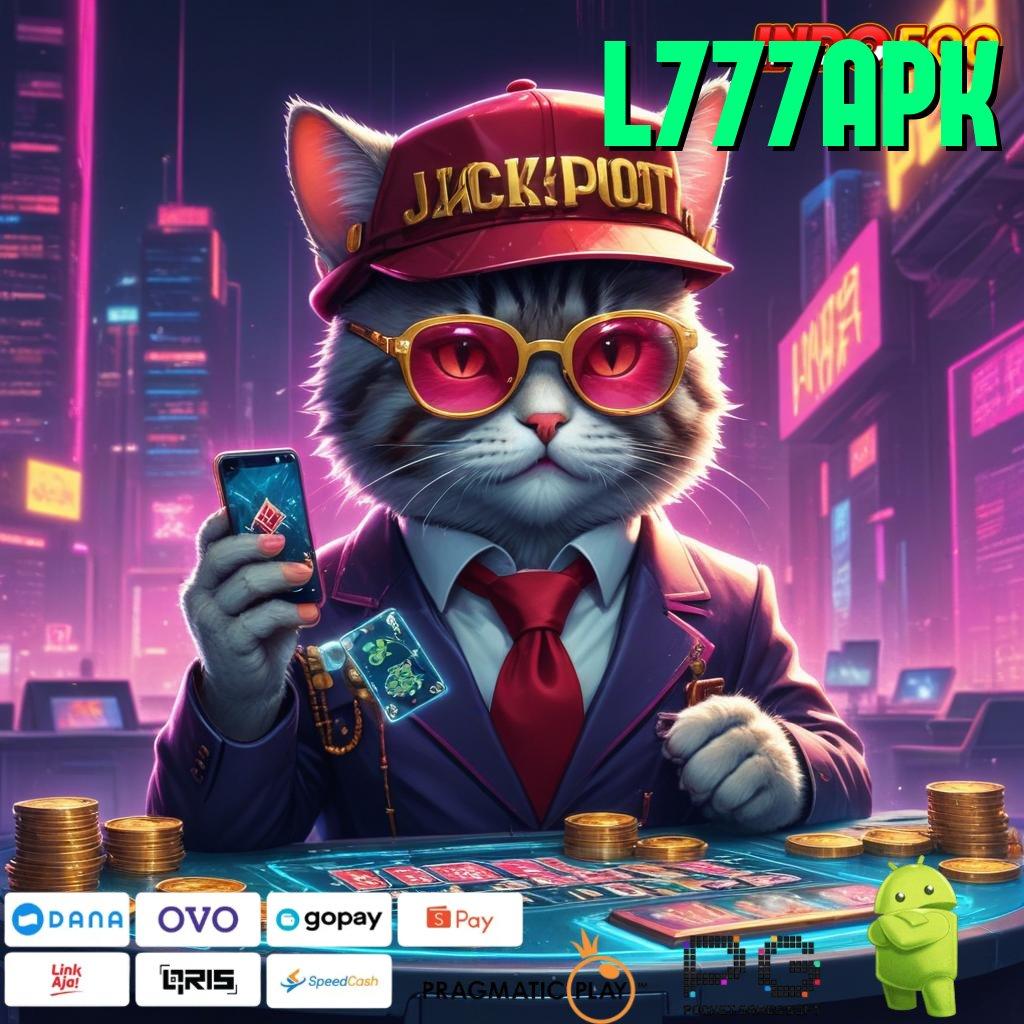 L777APK ➜ Layanan RTP Tertinggi Versi Terbaru Platform Digital