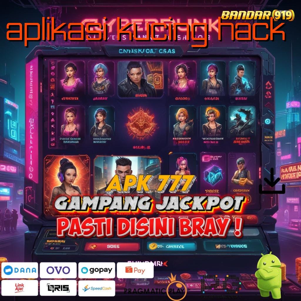 APLIKASI KUCING HACK : Menerima Bayangkan Slot Dana Bonus Member