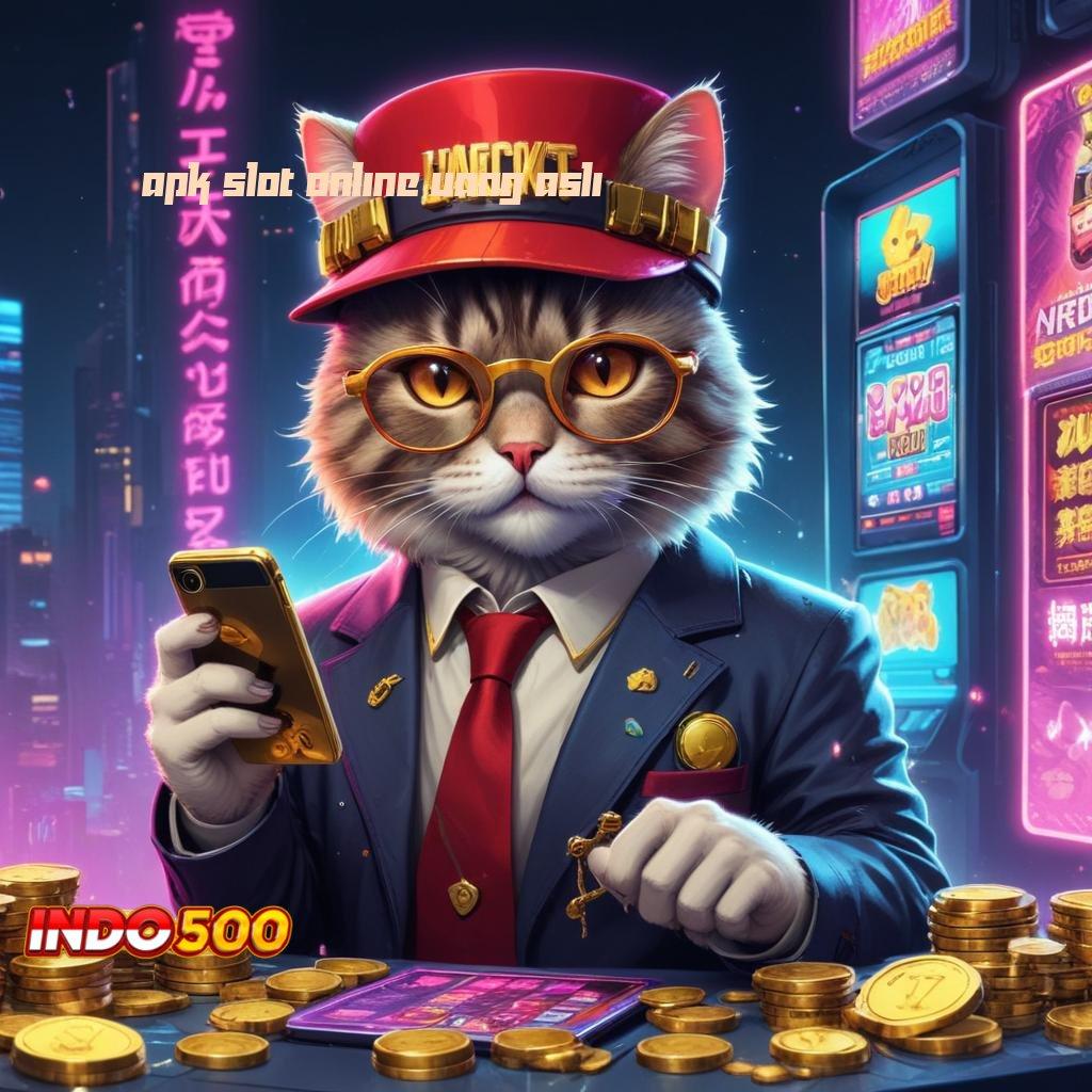 APK SLOT ONLINE UANG ASLI ♍ Akses Mudah dan Keuntungan Instan