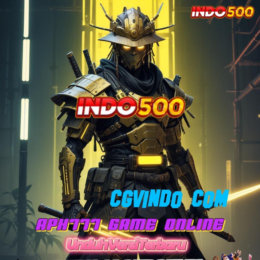 CGVINDO COM ↪ Pasti Cuan Gak Susah! Slot Online APK Dengan Transaksi Uang Asli