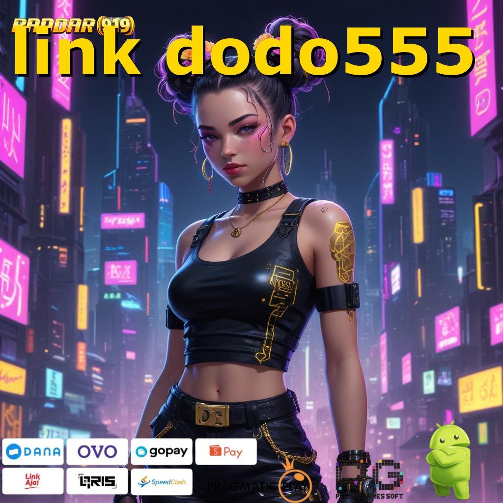 LINK DODO555 @ Download Slot Gacor Untuk Cuan Instan