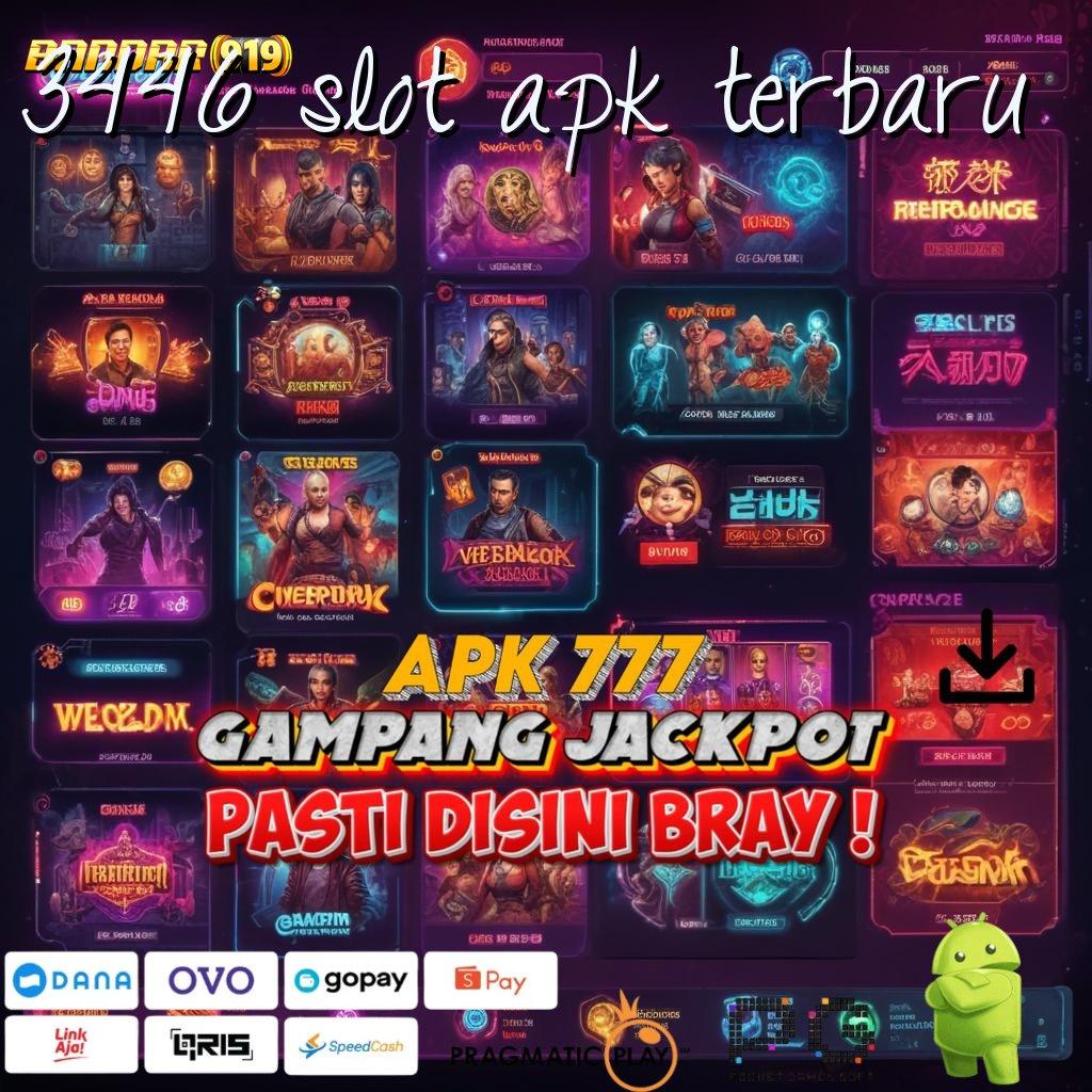 3446 SLOT APK TERBARU : gacor mulus simpel dan cepat teratas pertama