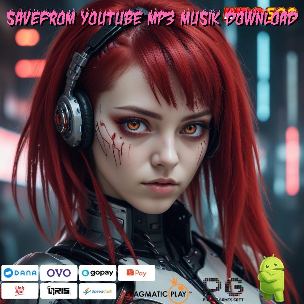 SAVEFROM YOUTUBE MP3 MUSIK DOWNLOAD terus mengembangkan diri