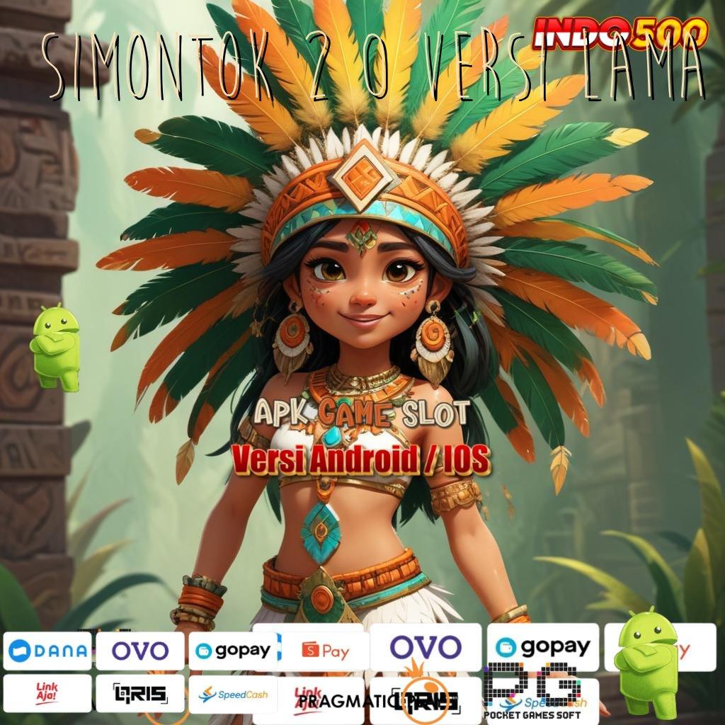 SIMONTOK 2 0 VERSI LAMA Versi Terbaru Android iOS RTP Arena