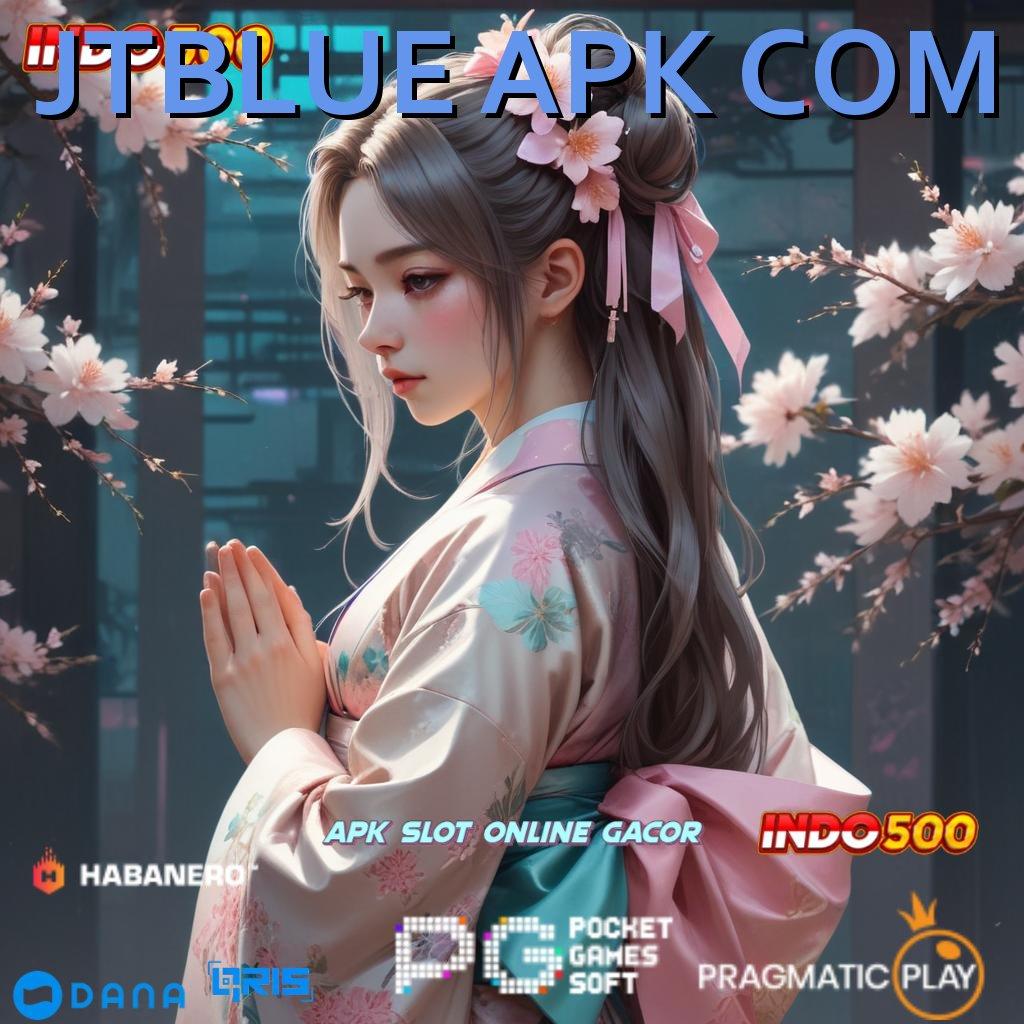 JTBLUE APK COM # percaya diri harapan spin tanpa hambatan