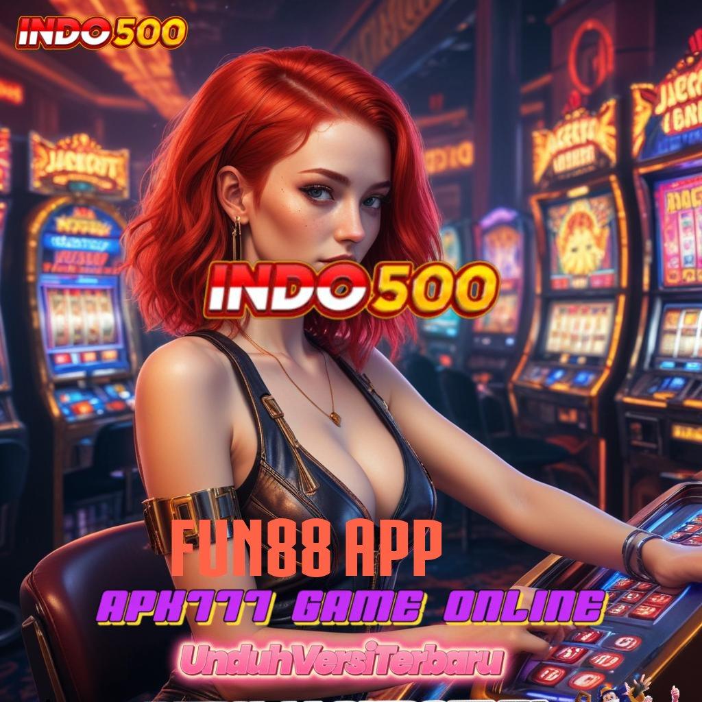 FUN88 APP ⚡ duit lancar game lengkap depo linkaja