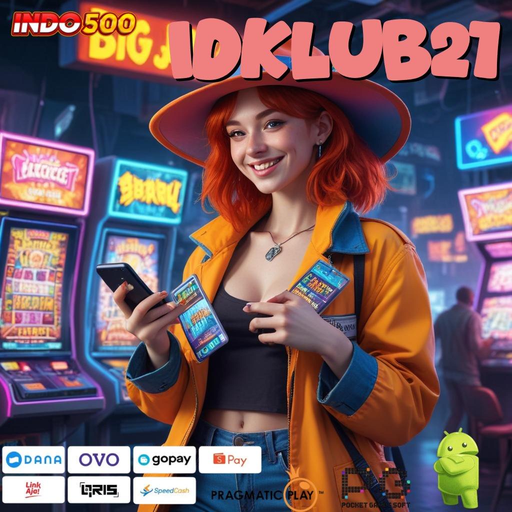 IDKLUB21 Channel Baru Mesin Langsung Auto Gacor