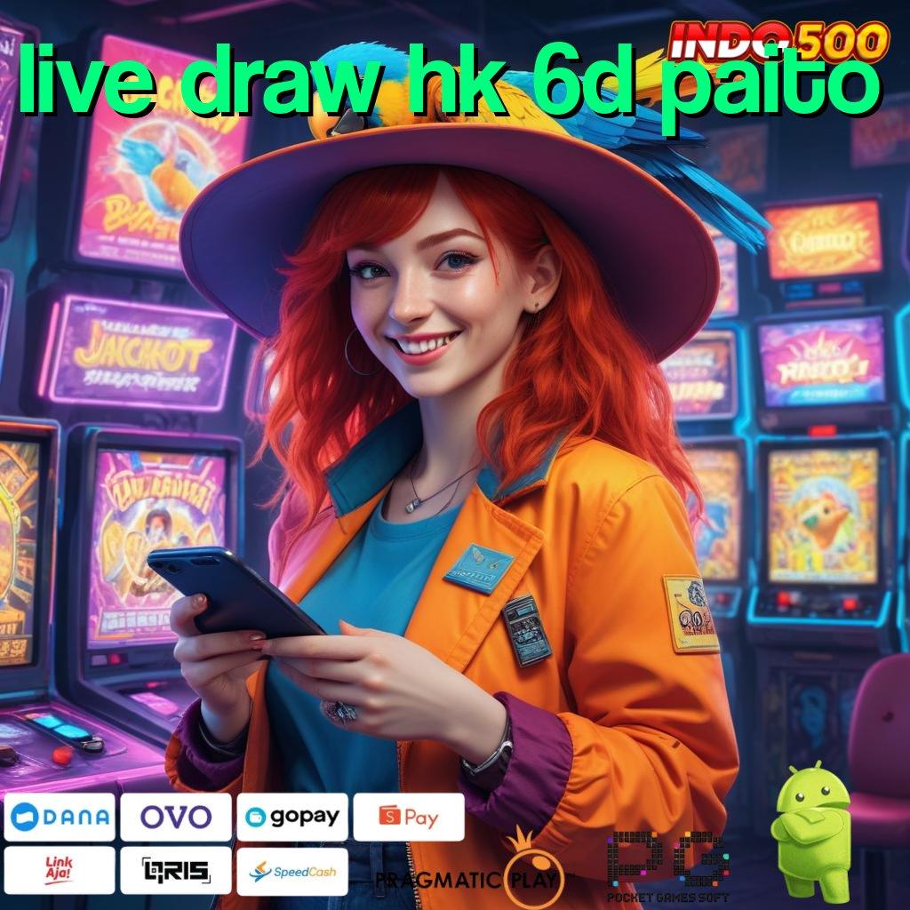 LIVE DRAW HK 6D PAITO Versi Unggul Spin Kaya Instan