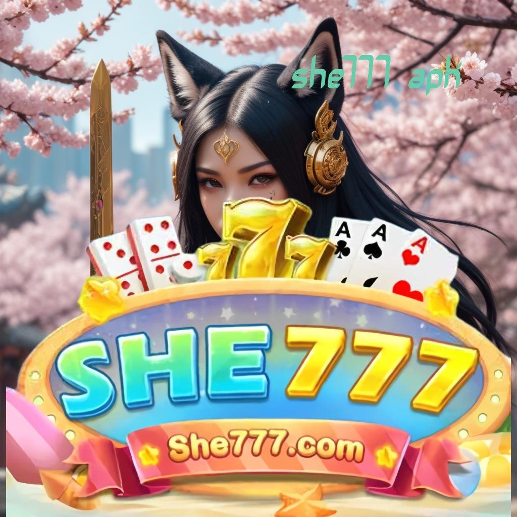 SHE777 APK ➜ roda bahagia peluang rezeki paling juara