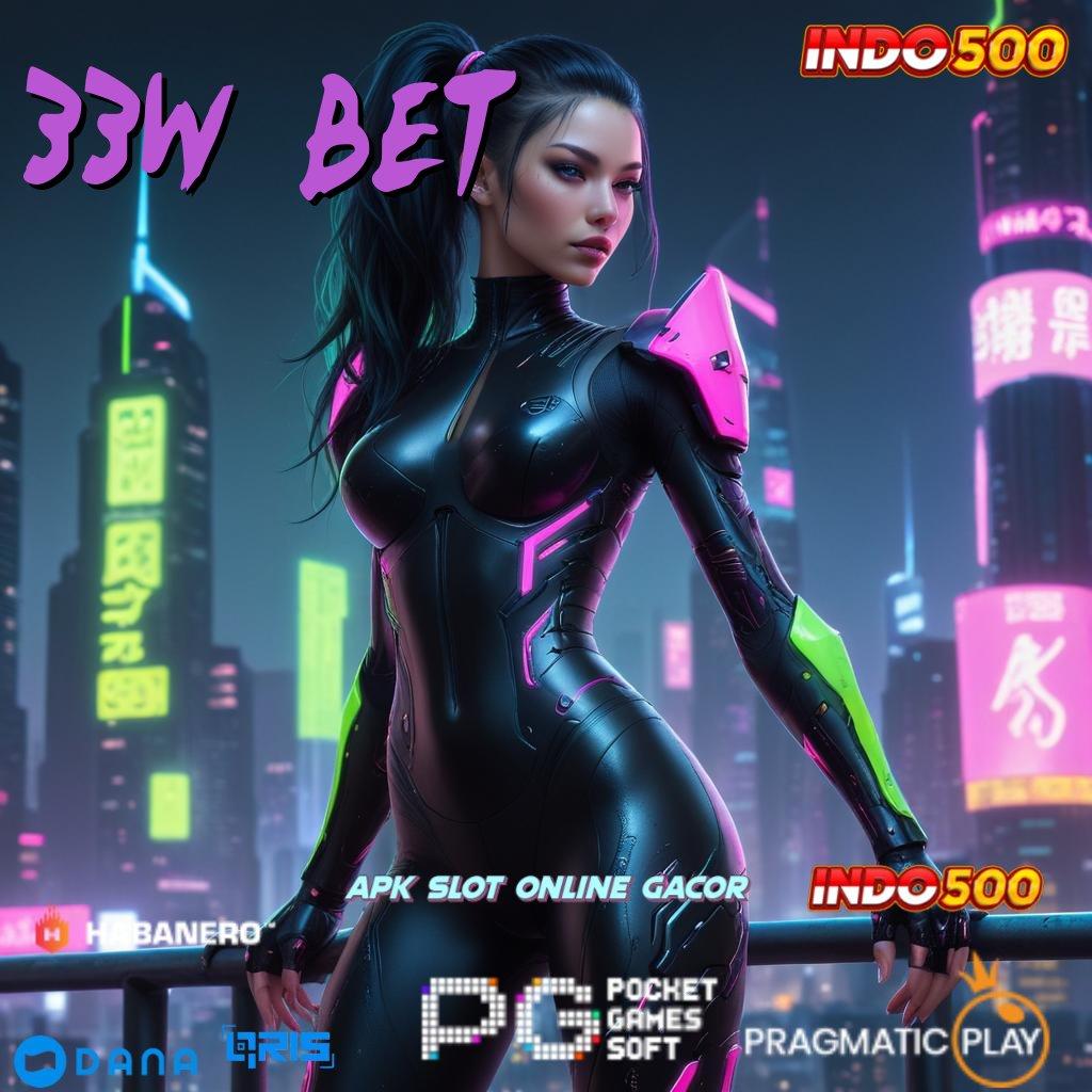 33W BET 🥇 kejutan spin keuntungan nyata berkembang ganda