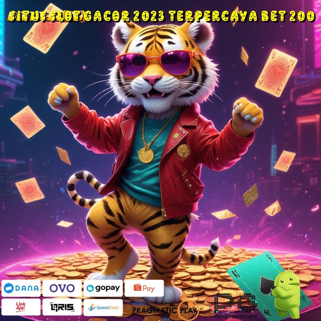 SITUS SLOT GACOR 2023 TERPERCAYA BET 200 | Deposit Selebihnya Depo Ini