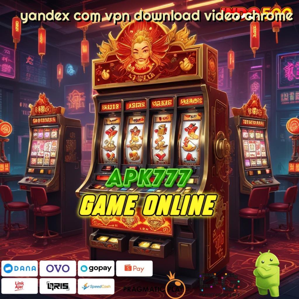 YANDEX COM VPN DOWNLOAD VIDEO CHROME dp mandiri 5 000