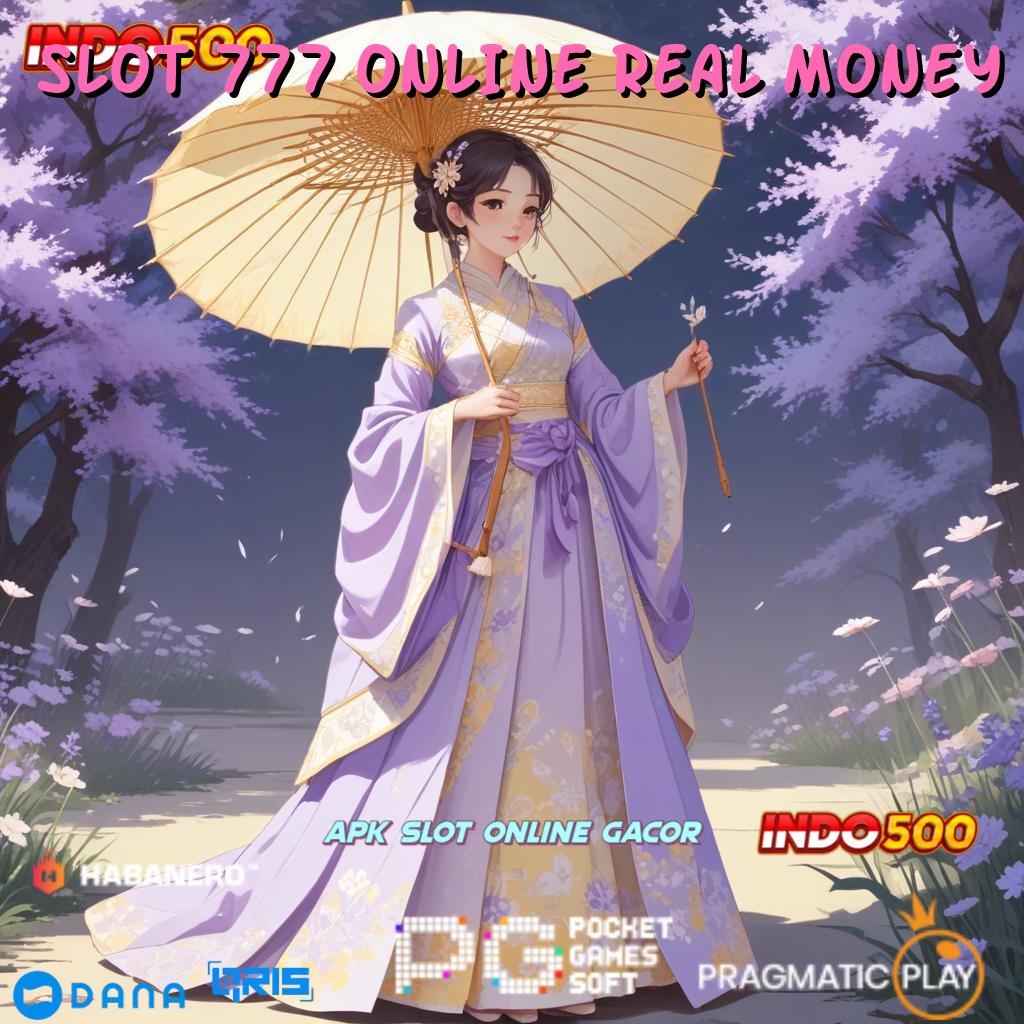 SLOT 777 ONLINE REAL MONEY 🚀 mengajarkan langkah gampang tanpa kesulitan cepat