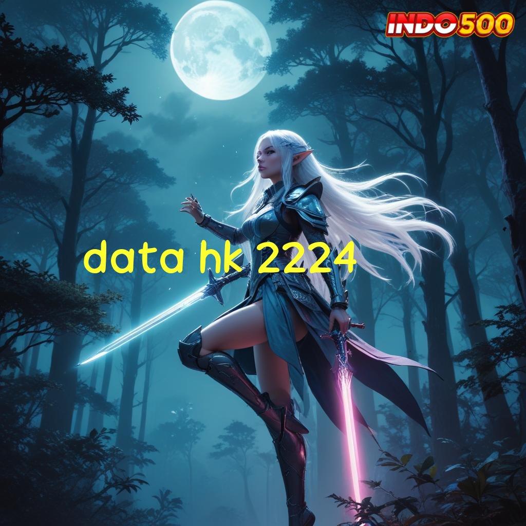 DATA HK 2224 → depo wd langsung saldo maxwin pasti