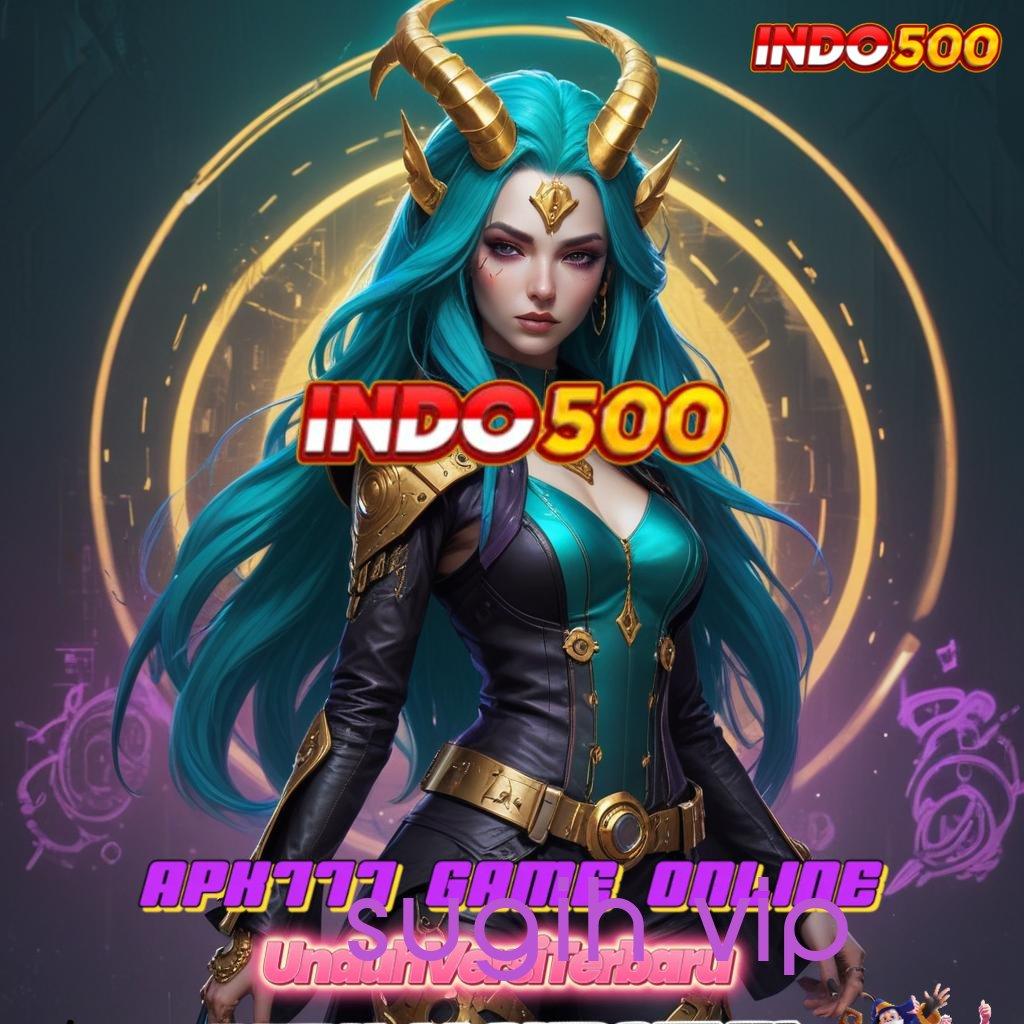 SUGIH VIP ✷ sistem kerja slot gacor untuk pemula